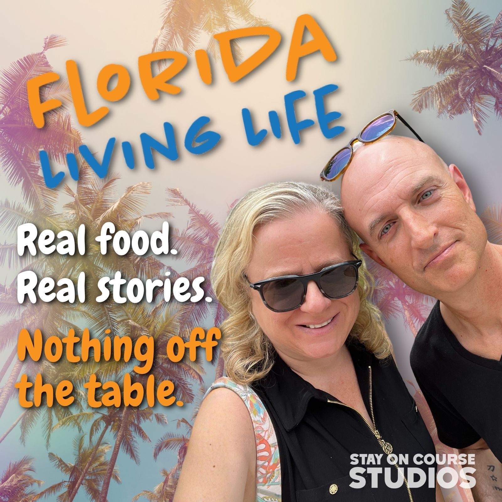 Florida Living Life — Real food. Real stories. Nothing off the table. — Stay On Course Studios