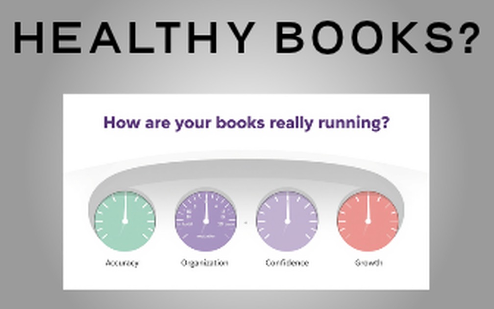 How Healthy Are Your Books? A 2-Minute Checkup for Business Owners